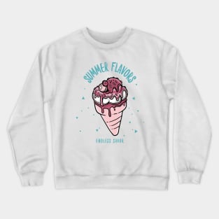 Summer flavors endless savor ice cream Crewneck Sweatshirt